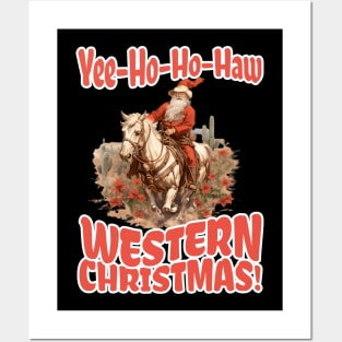 Yee-Ho-Ho-Haw Western Christmas Santa Cowboy Posters and Art
